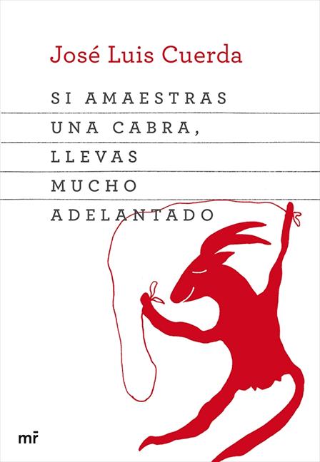 José Luis Cuerda ha recurrido a Twitter para elaborar el libro "Si amaestras una cabra, llevas mucho adelantado"